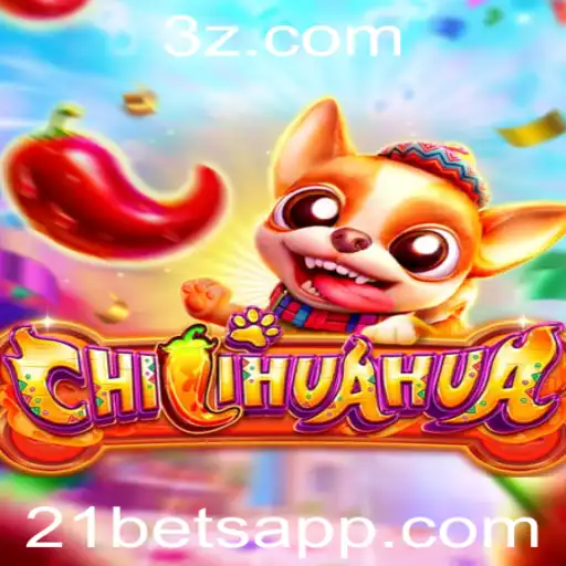 21bets - CHILIHUAHUA: Uma Nova Sensação no Mundo dos Jogos com 21bets